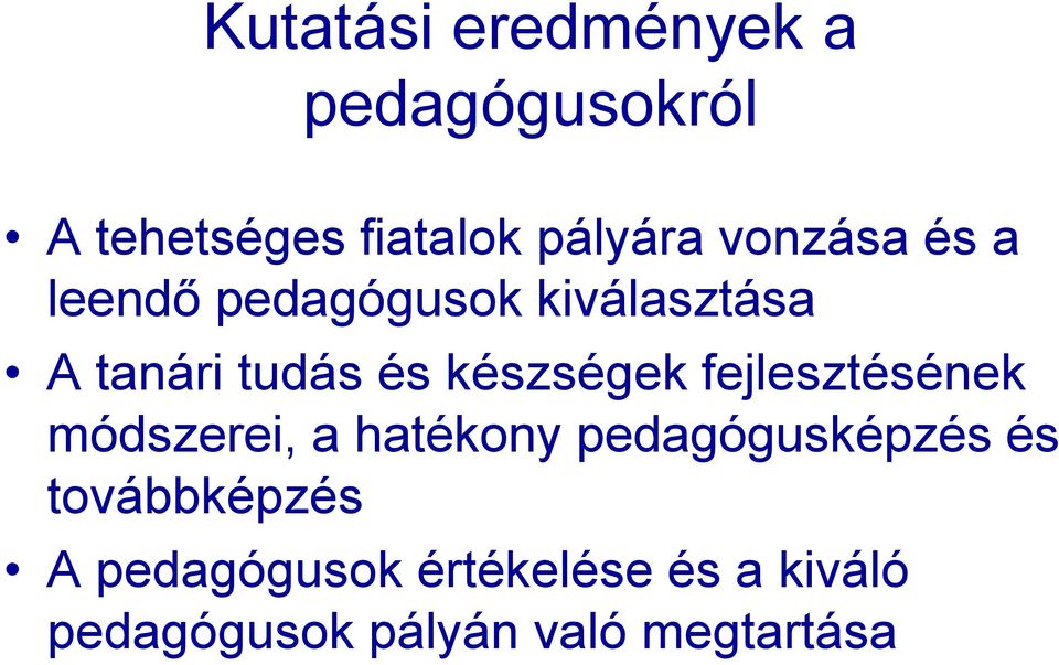 készségek fejlesztésének módszerei, a hatékony pedagógusképzés és