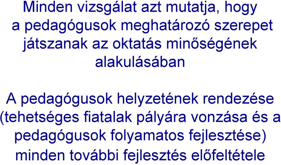 pedagógusok helyzetének rendezése (tehetséges fiatalak pályára