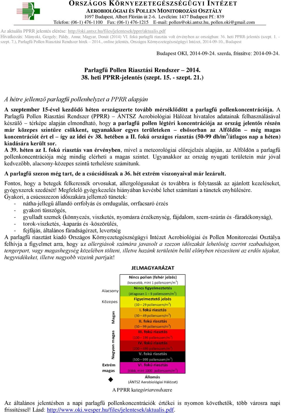 ), Parlagfű Pollen Riasztási Rendszer hírek 2014., online jelentés, Országos Környezetegészségügyi Intézet, 2014-09-10., Budapest Budapest OKI, 2014-09-24. szerda, frissítve: 2014-09-24.