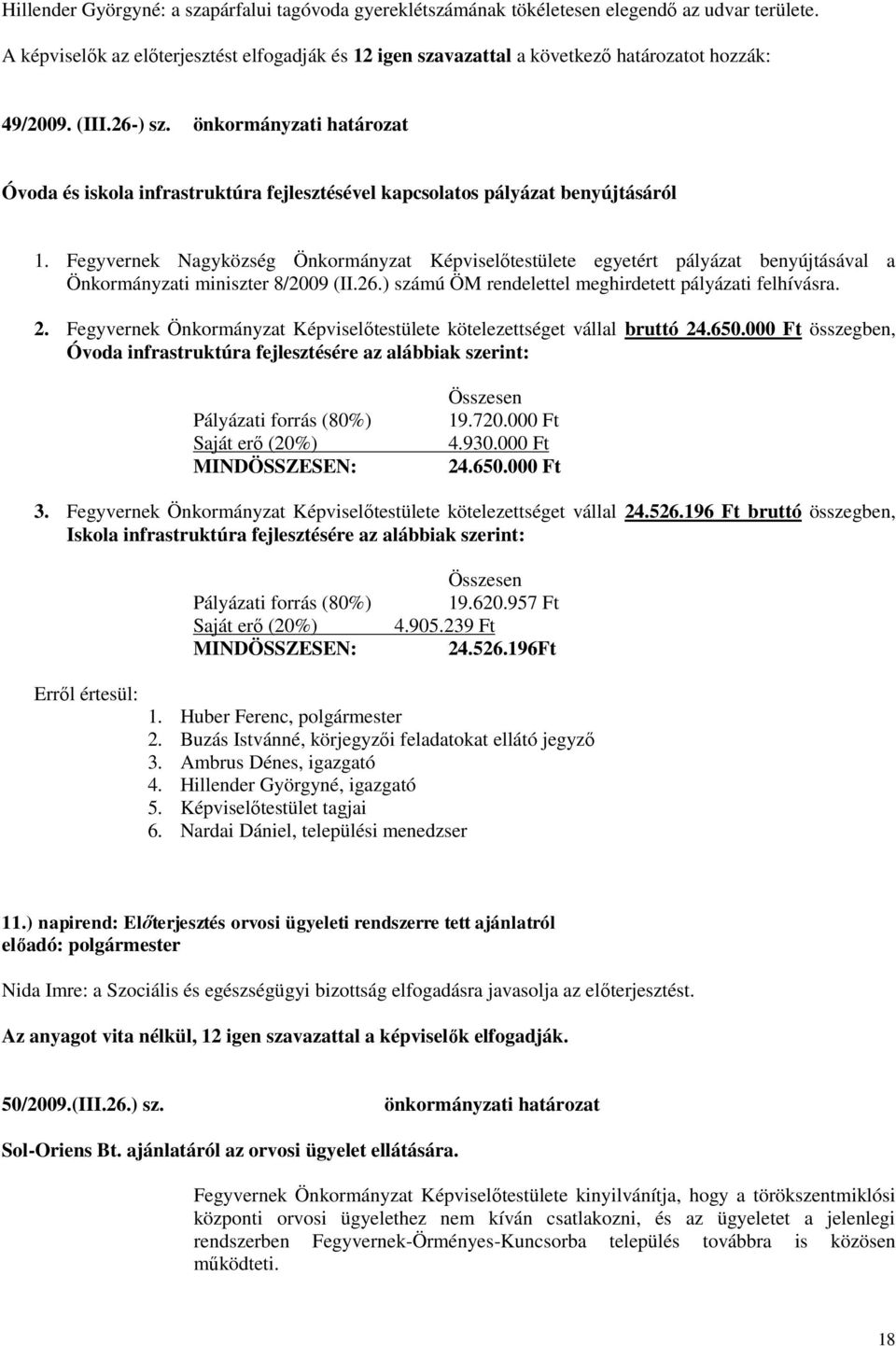 önkormányzati határozat Óvoda és iskola infrastruktúra fejlesztésével kapcsolatos pályázat benyújtásáról 1.