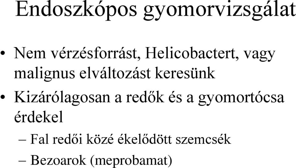 Kizárólagosan a redők és a gyomortócsa érdekel