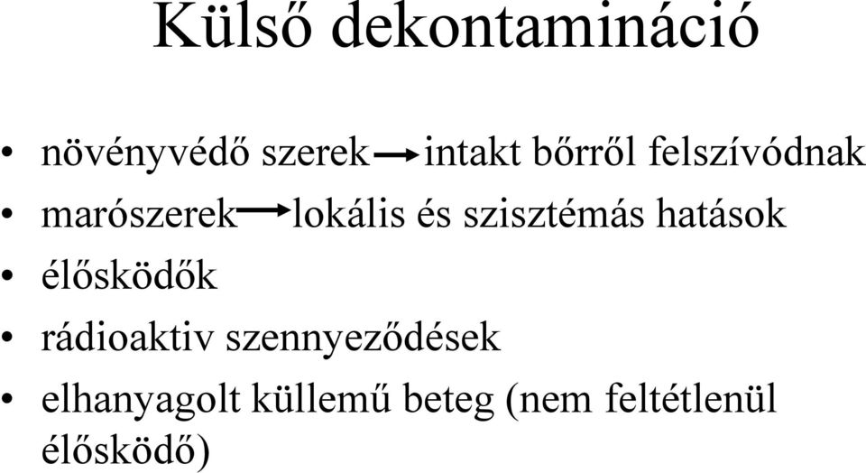 intakt bőrről felszívódnak lokális és szisztémás