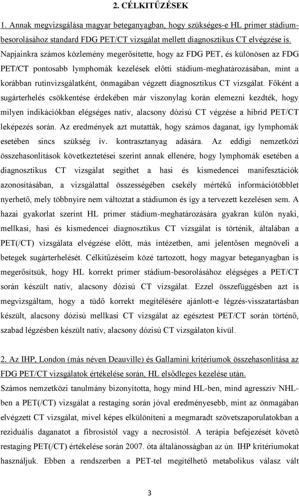 végzett diagnosztikus CT vizsgálat.