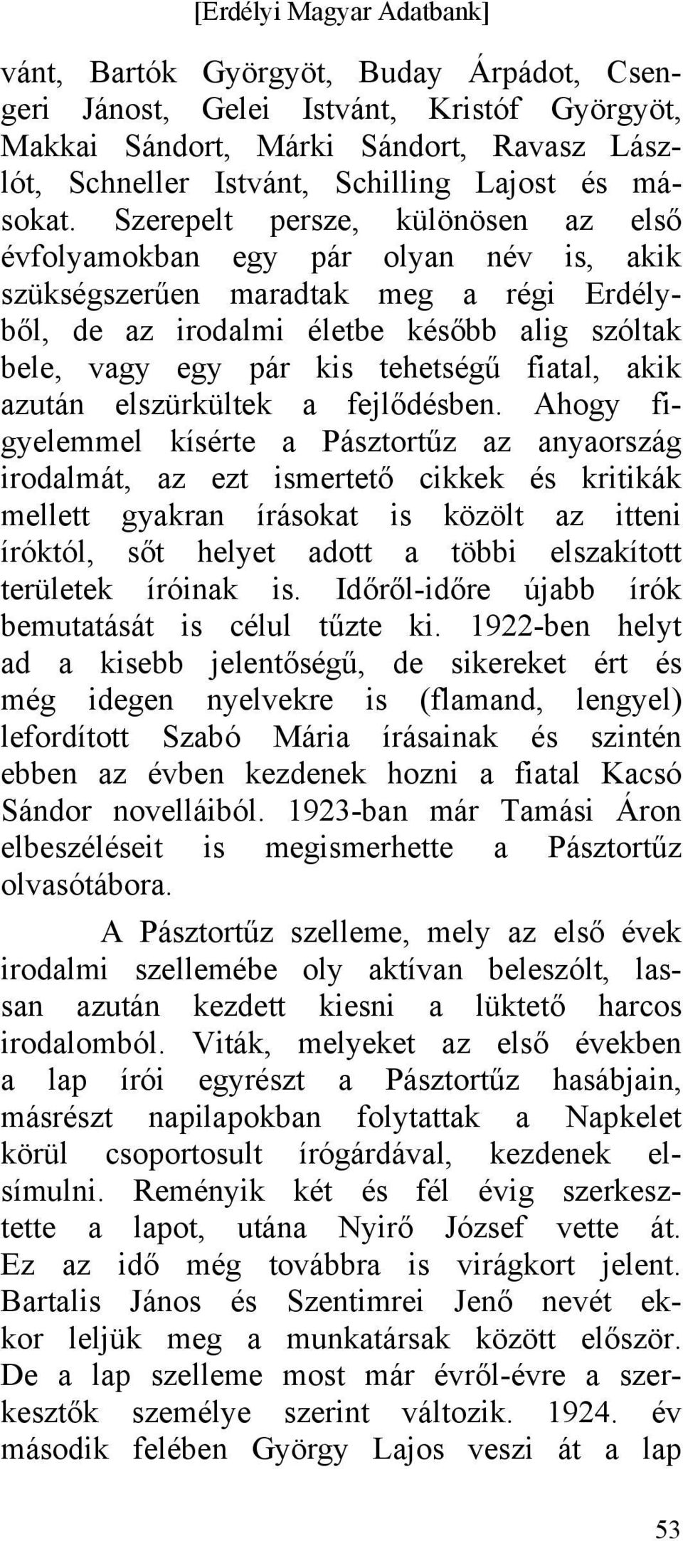 fiatal, akik azután elszürkültek a fejlődésben.