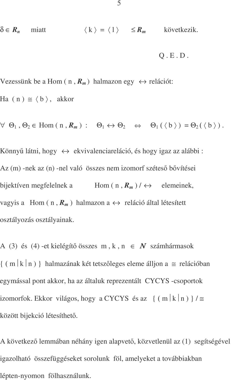 R m ) halmazon a reláció által létesített osztályozás osztályainak.