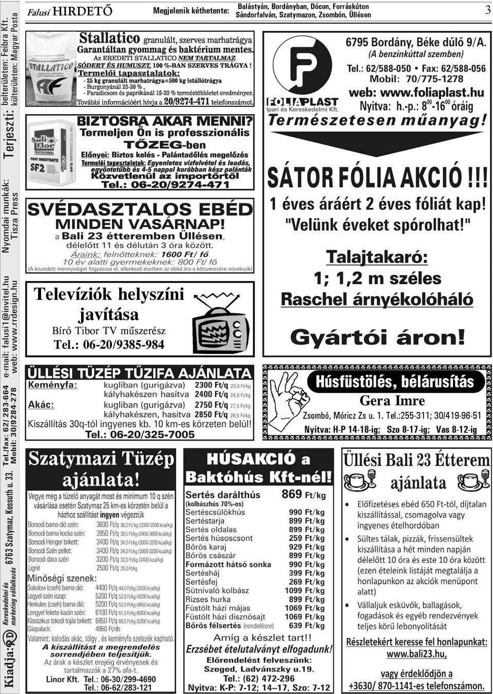 : 06-20/9385-984 Húsfüstölés, bélárusítás Gera Imre