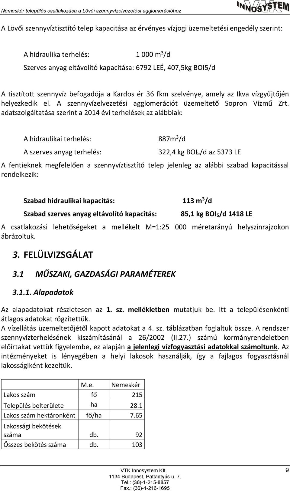 A szennyvízelvezetési agglomerációt üzemeltető Sopron Vízmű Zrt.