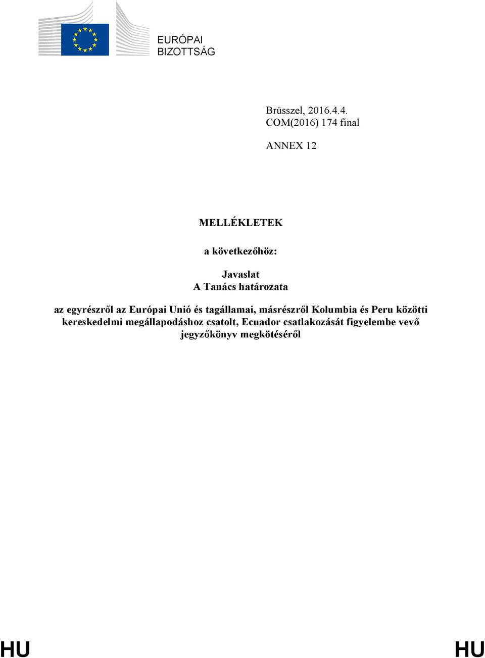 határozata az egyrészről az Európai Unió és tagállamai, másrészről Kolumbia