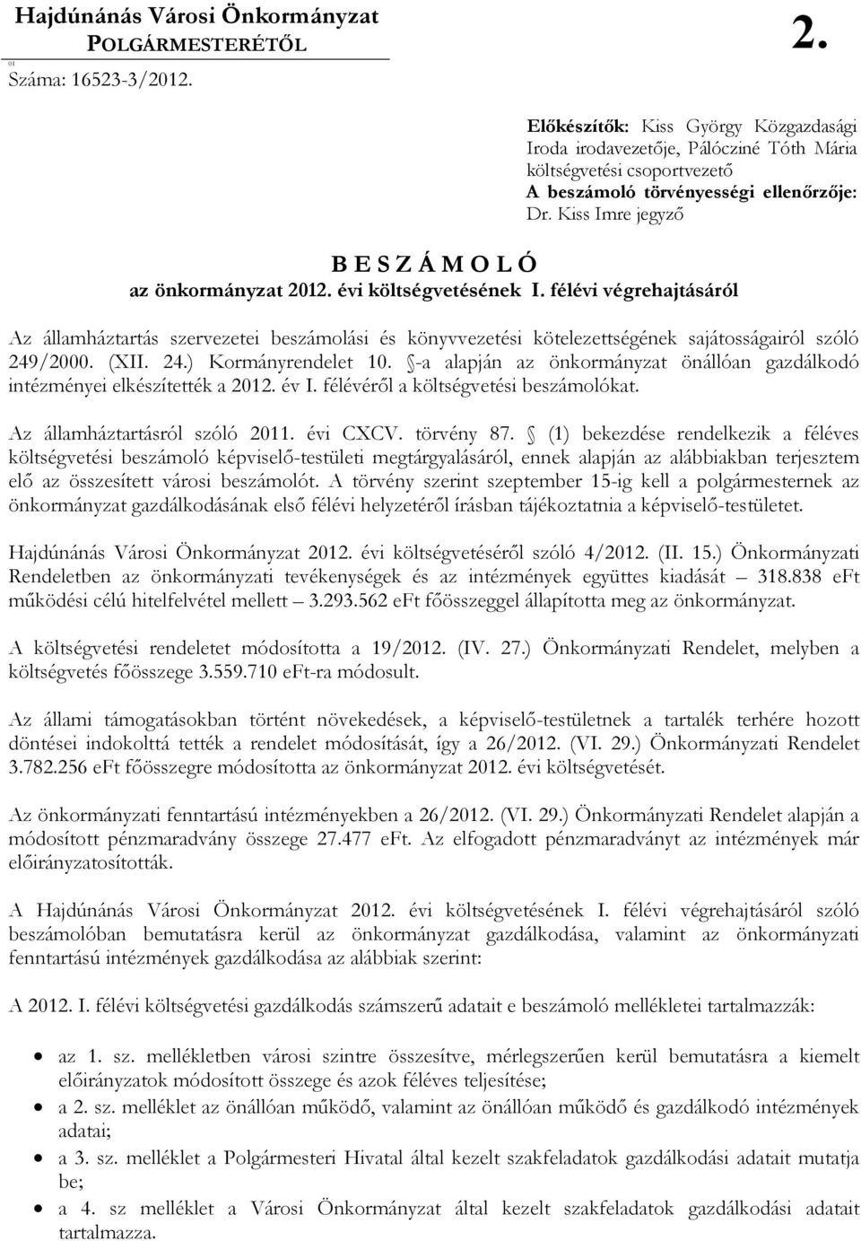 Kiss Imre jegyzı B E S Z Á M O L Ó az önkormányzat 2012. évi költségvetésének I.