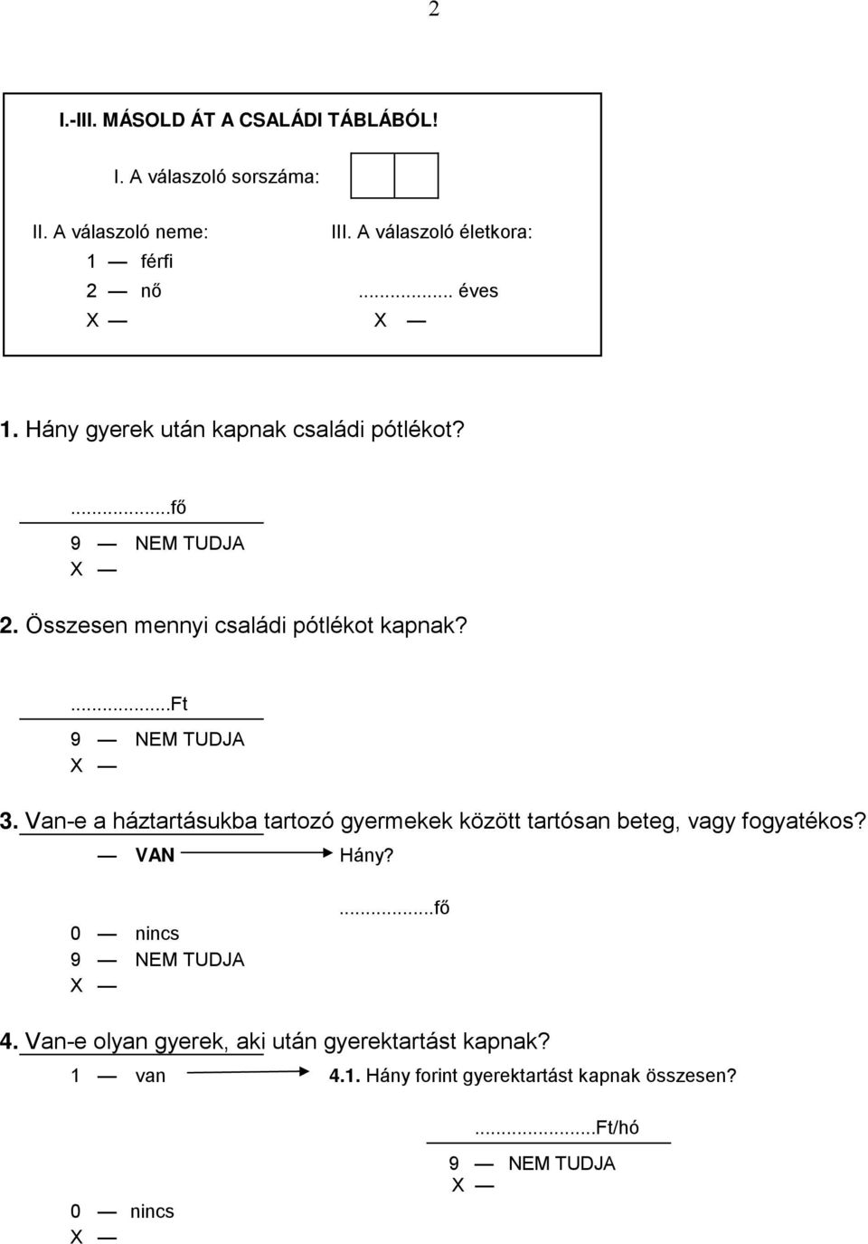 Összesen mennyi családi pótlékot kapnak?...ft 3.