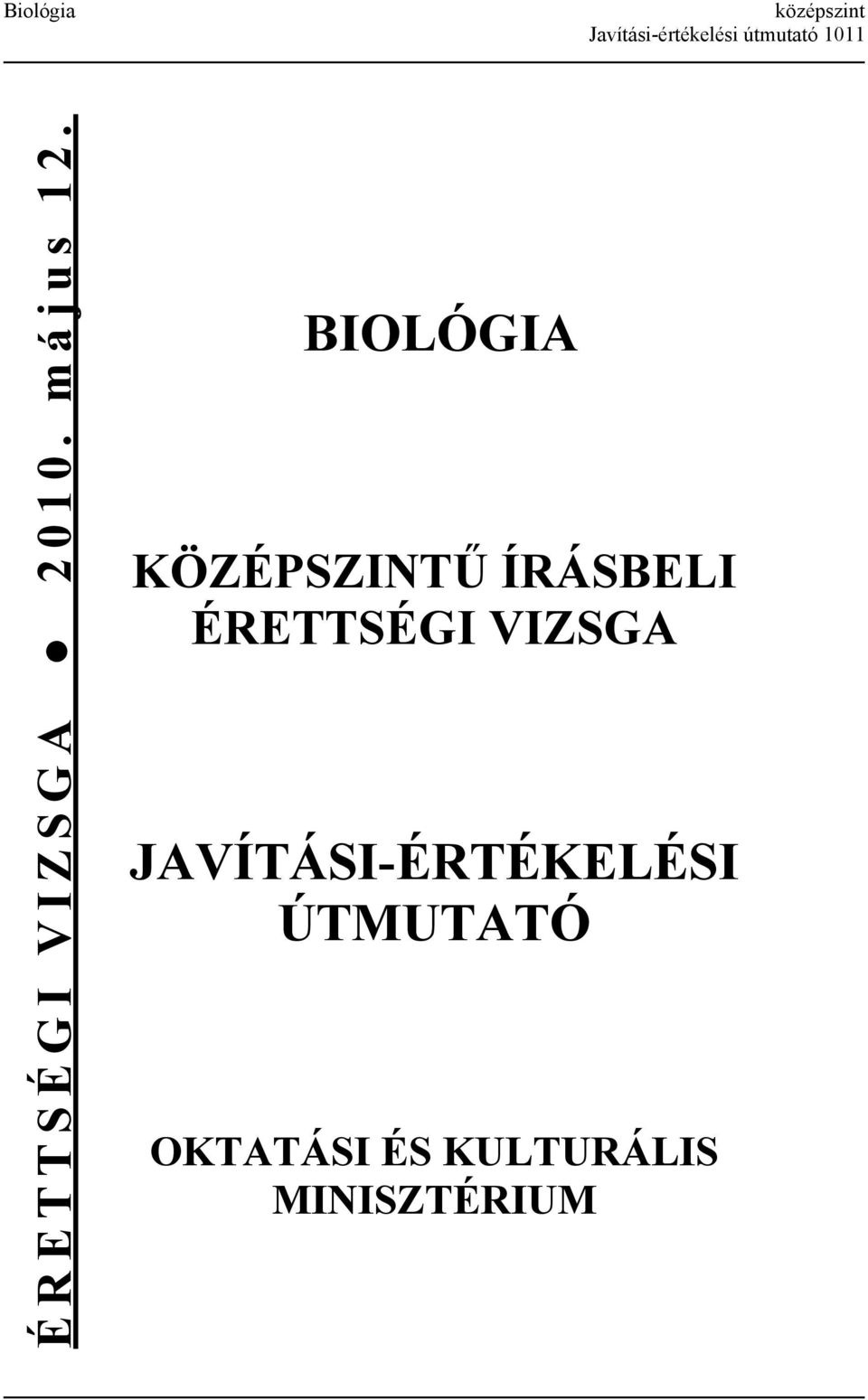 BIOLÓGIA KÖZÉPSZINTŰ ÍRÁSBELI ÉRETTSÉGI