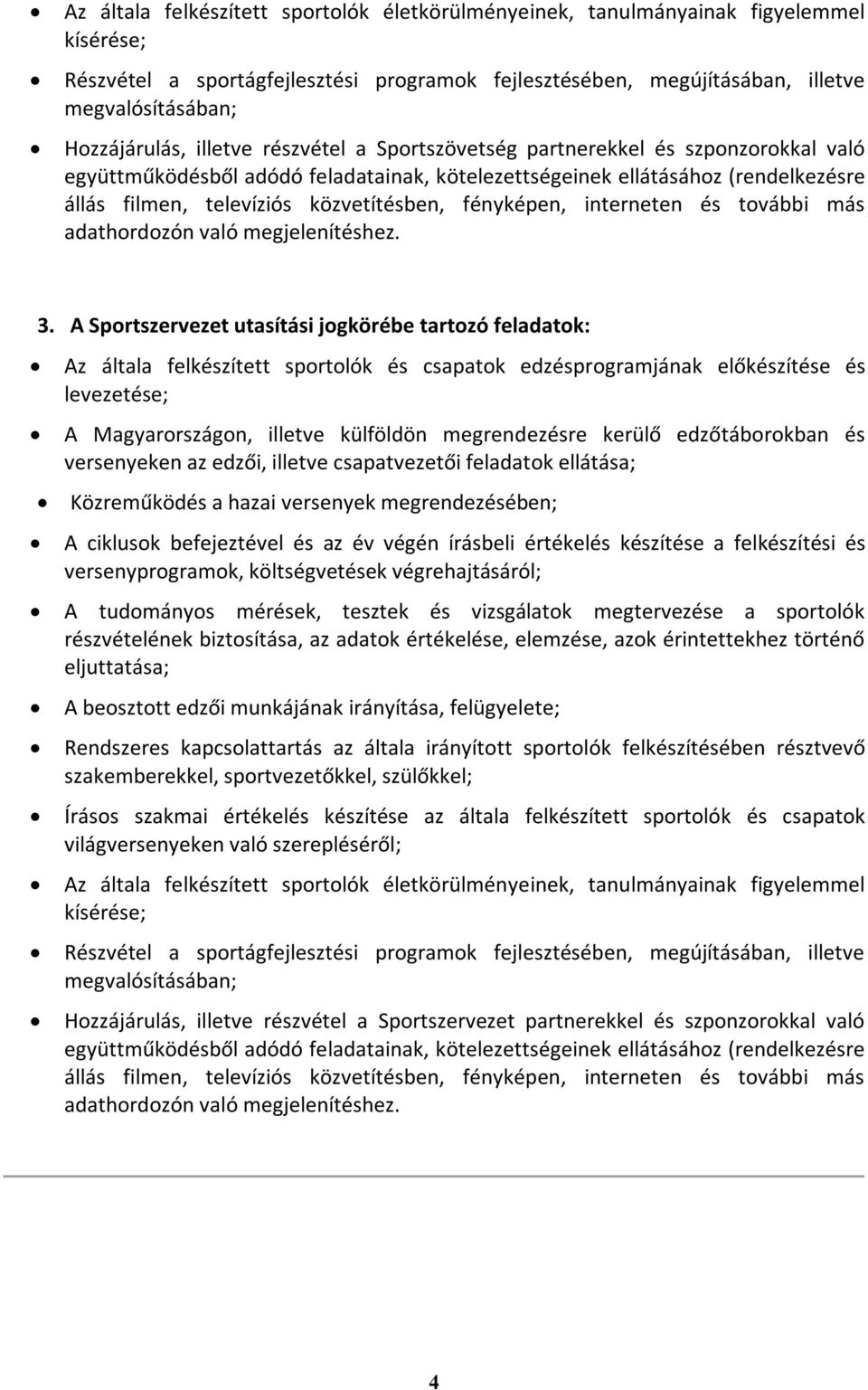 további más adathordozón való megjelenítéshez. 3.