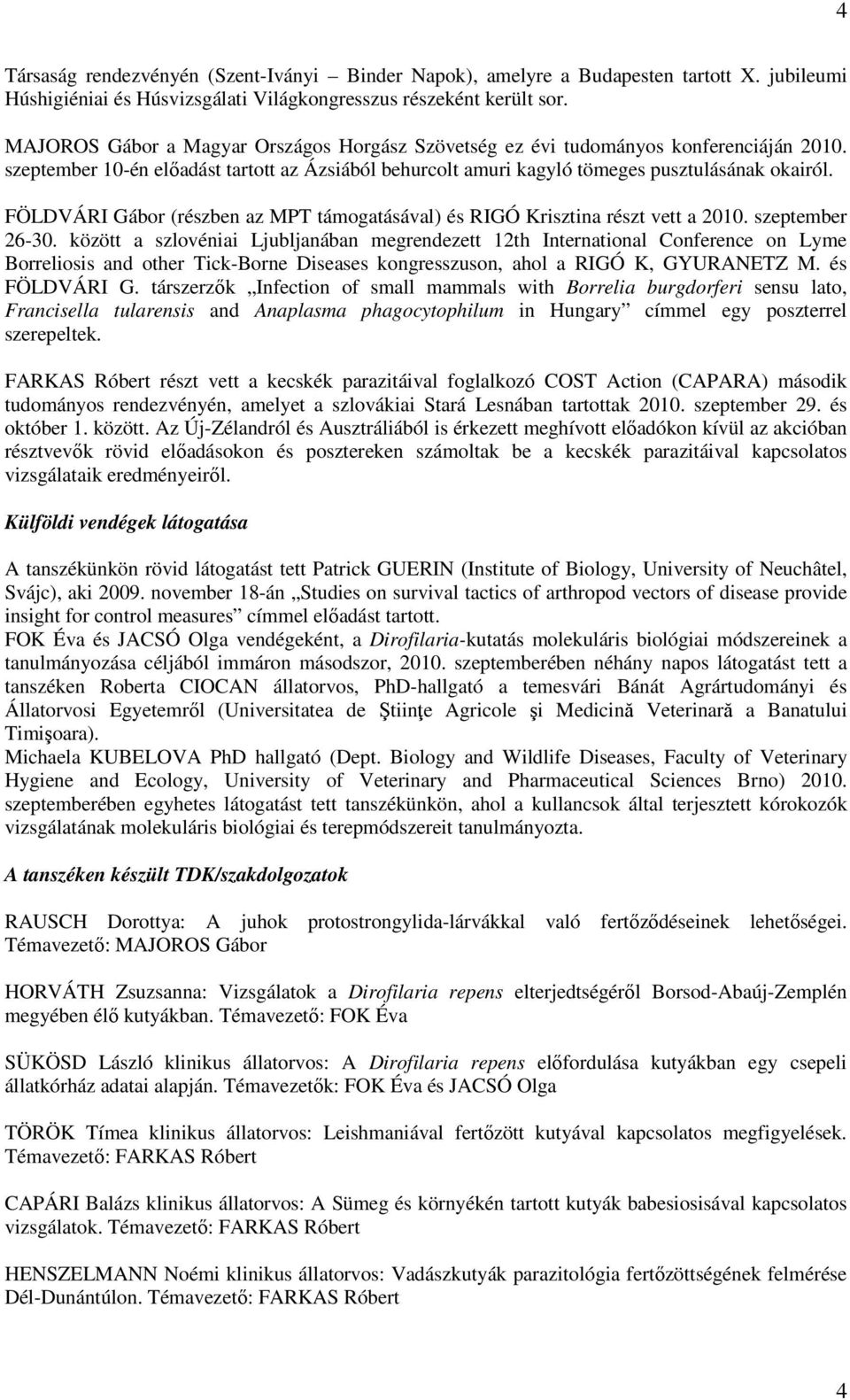 FÖLDVÁRI Gábor (részben az MPT támogatásával) és RIGÓ Krisztina részt vett a 2010. szeptember 26-30.