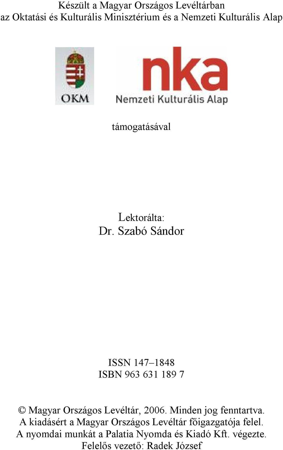 Szabó Sándor ISSN 147 1848 ISBN 963 631 189 7 Magyar Országos Levéltár, 2006.