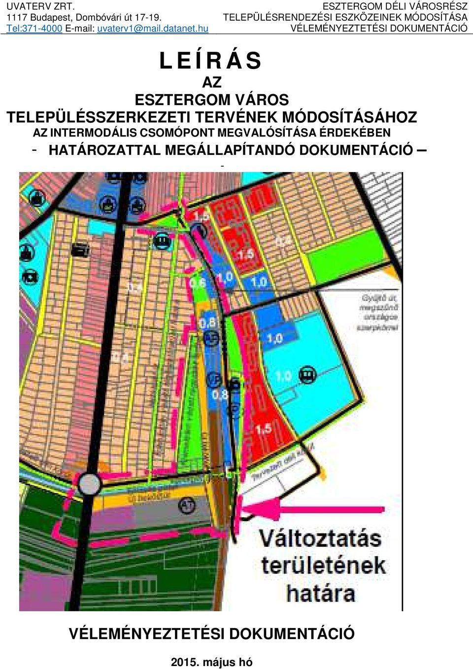 L E Í R Á S AZ ESZTERGOM VÁROS TELEPÜLÉSSZERKEZETI TERVÉNEK MÓDOSÍTÁSÁHOZ AZ INTERMODÁLIS CSOMÓPONT