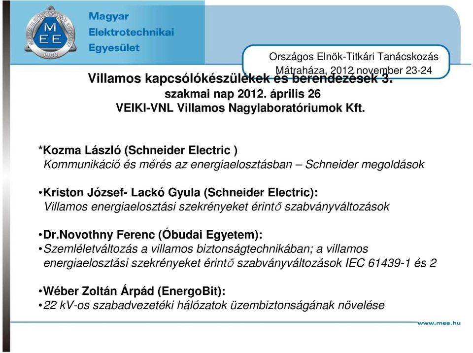 Electric): Villamos energiaelosztási szekrényeket érintő szabványváltozások Dr.