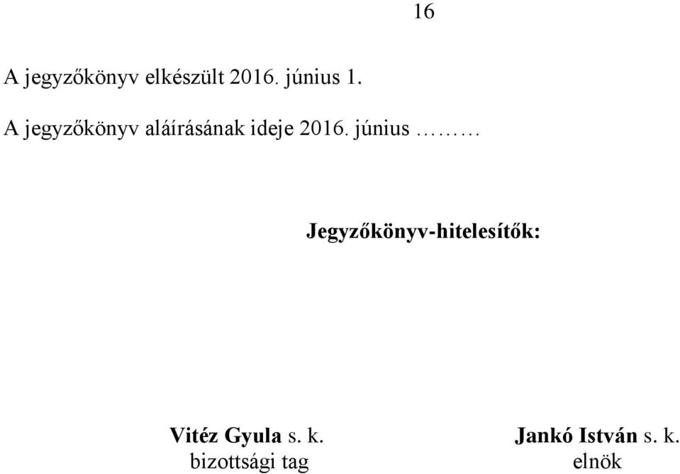 június Jegyzőkönyv-hitelesítők: Vitéz