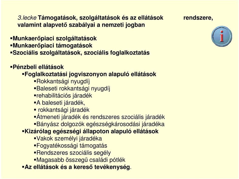 járadék A A baleseti járadj radék, rokkantsági járadj radék Átmeneti járadj radék és s rendszeres szociális járadj radék Bányász dolgozók egészségkárosodási járadéka Kizárólag