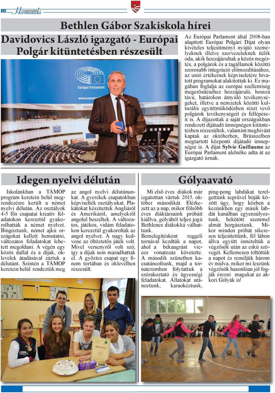 hivatott programokat alakítottak ki.