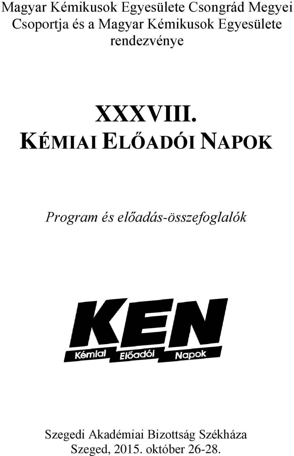 KÉMIAI ELŐADÓI NAPOK Program és előadás-összefoglalók