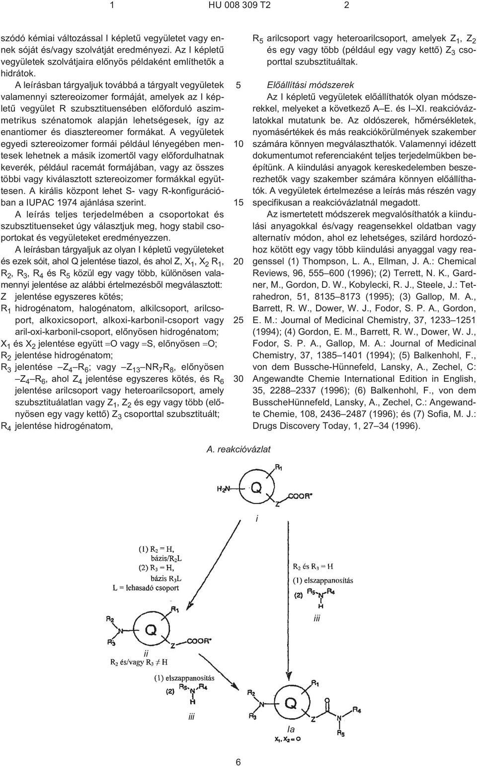 az enantiomer és diasztereomer formákat.