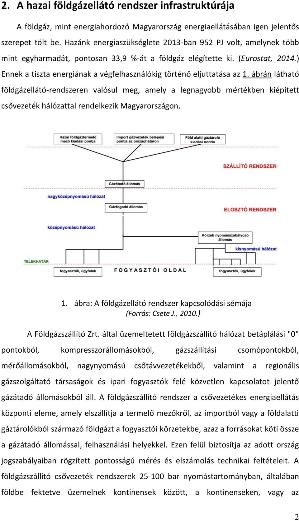 ) Ennek a tiszta energiának a végfelhasználókig történő eljuttatása az 1.