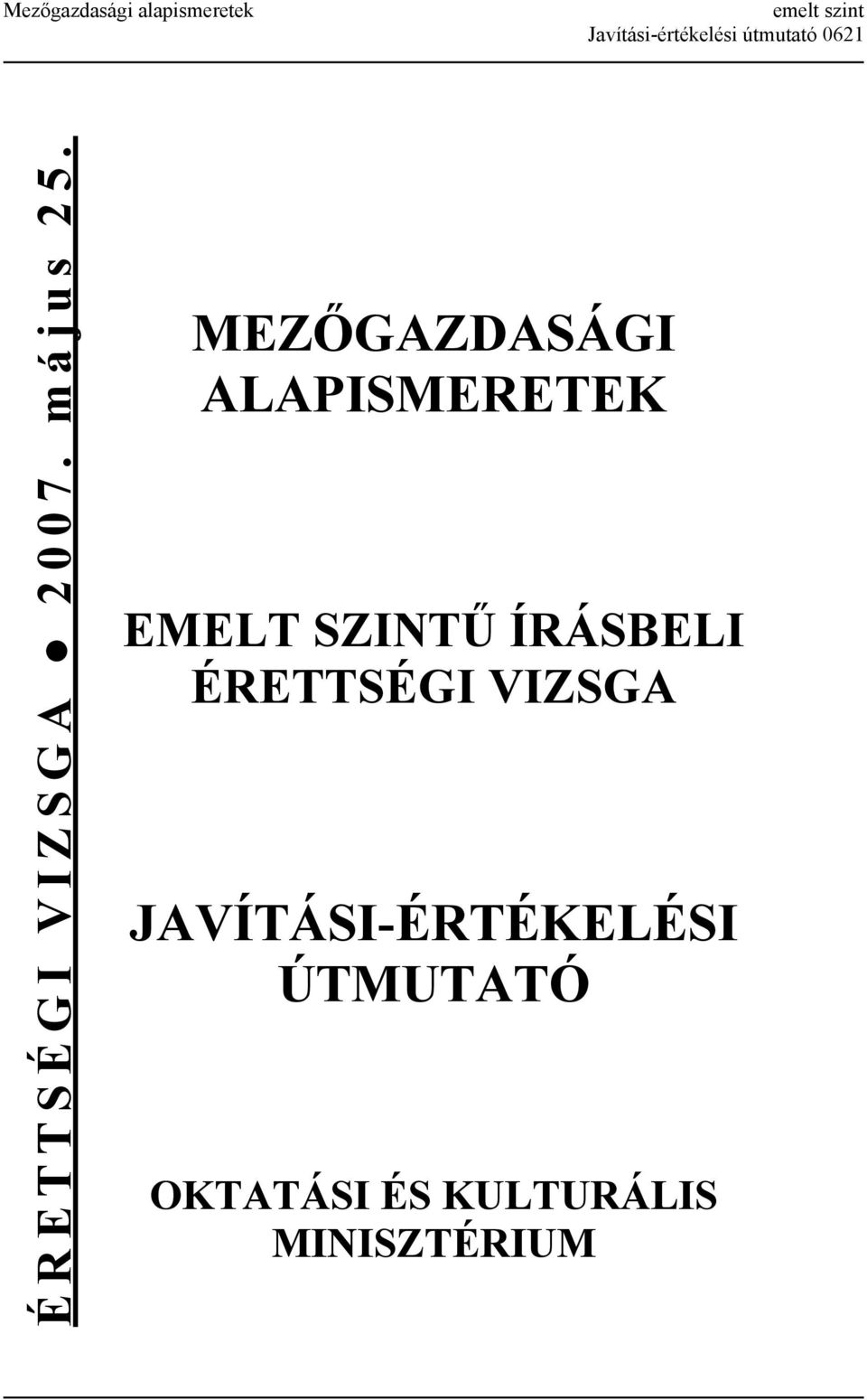 MEZŐGAZDASÁGI ALAPISMERETEK EMELT SZINTŰ ÍRÁSBELI