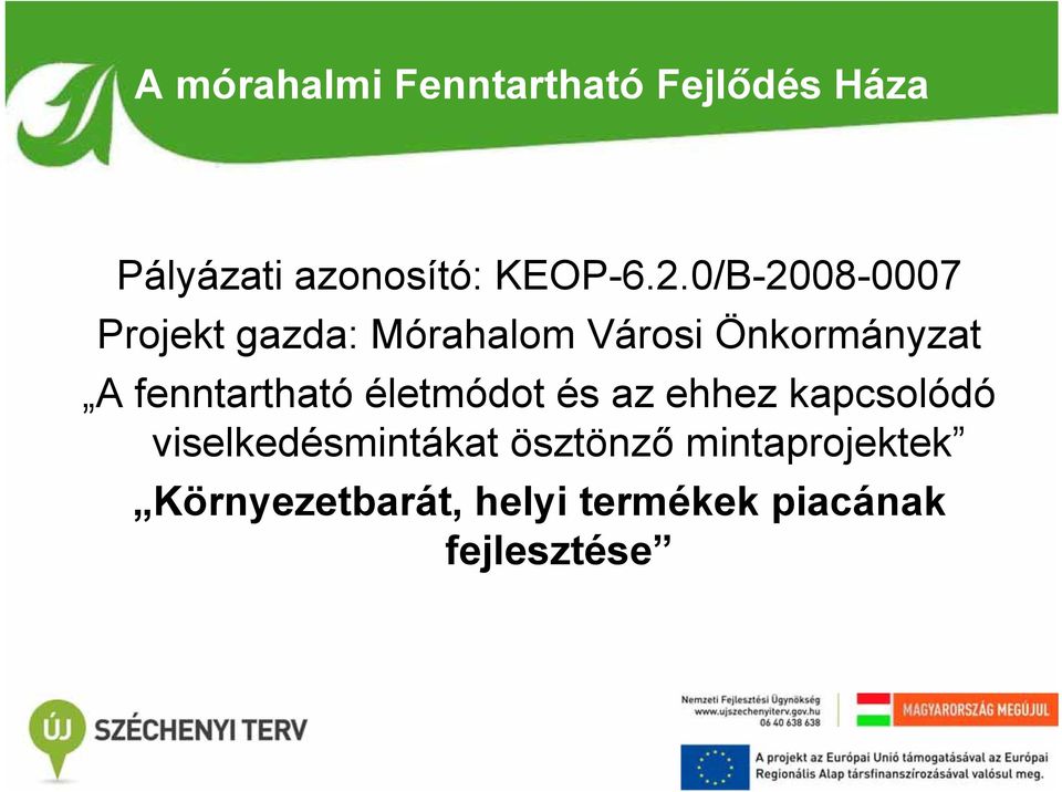 fenntartható életmódot és az ehhez kapcsolódó viselkedésmintákat