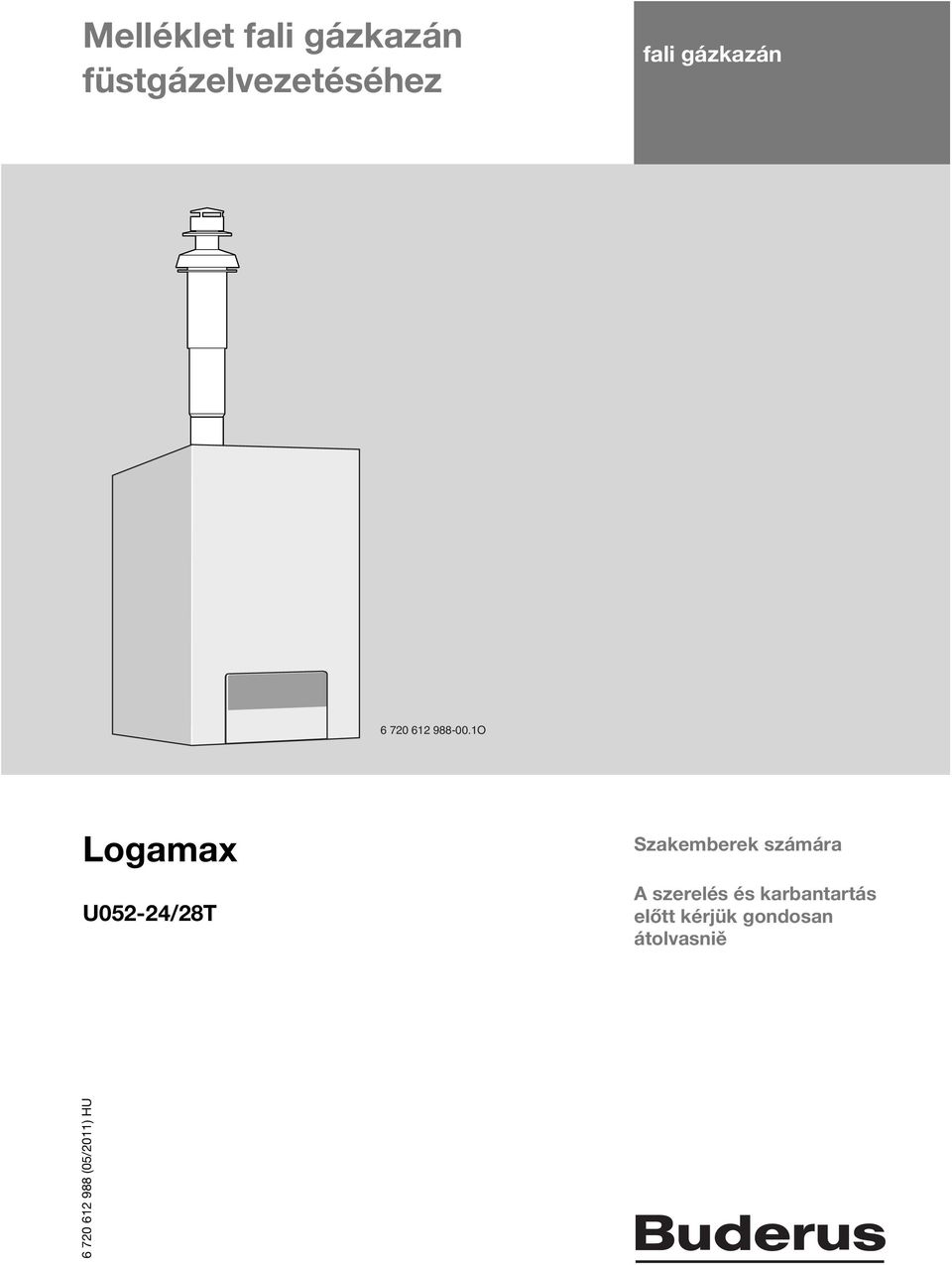 O Logamax U0-/8T Szakemberek számára A szerelés