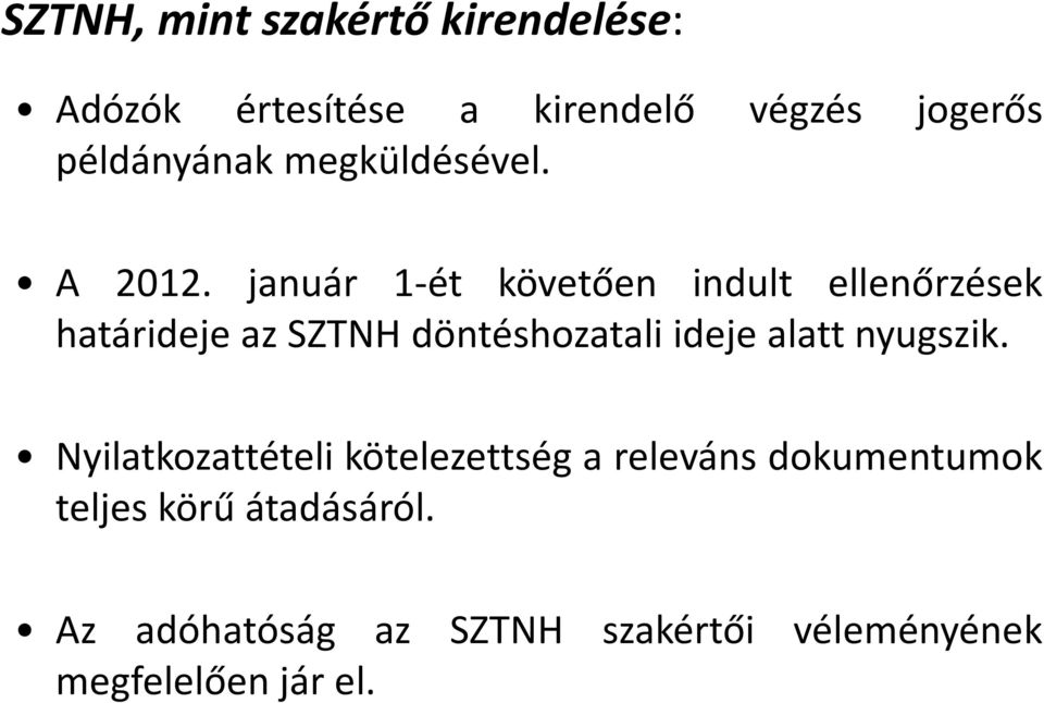 január 1-ét követően indult ellenőrzések határideje az SZTNH döntéshozatali ideje alatt