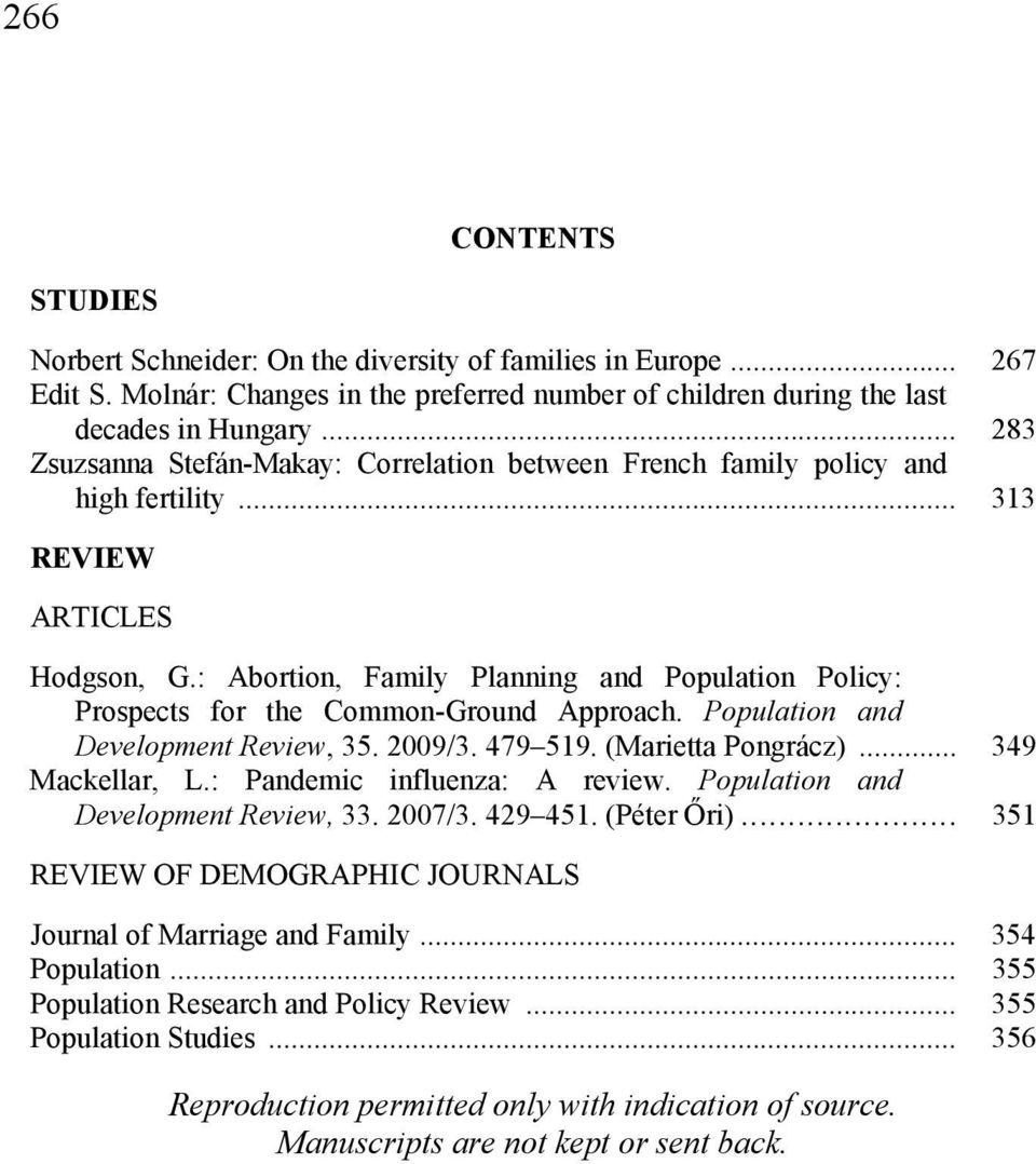 : Abortion, Family Planning and Population Policy: Prospects for the Common-Ground Approach. Population and Development Review, 35. 2009/3. 479 519. (Marietta Pongrácz)... 349 Mackellar, L.