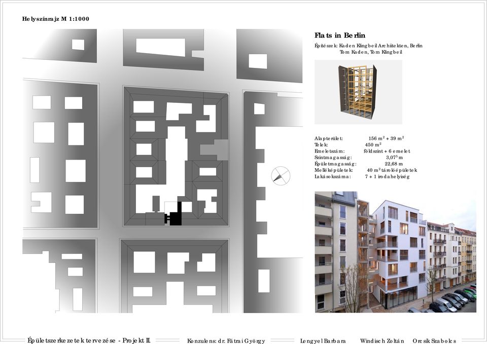 Telek: 0 m 2 Emeletszám: földszint + emelet Szintmagasság:,0 m