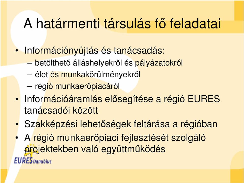 Információáramlás elősegítése a régió EURES tanácsadói között Szakképzési lehetőségek