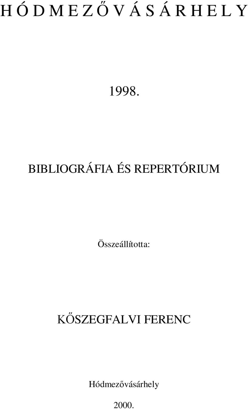 BIBLIOGRÁFIA ÉS REPERTÓRIUM