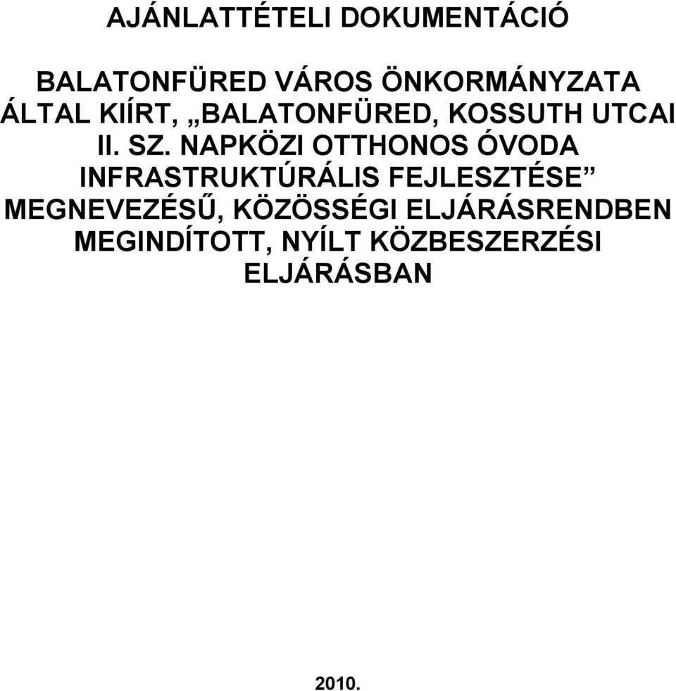 NAPKÖZI OTTHONOS ÓVODA INFRASTRUKTÚRÁLIS FEJLESZTÉSE