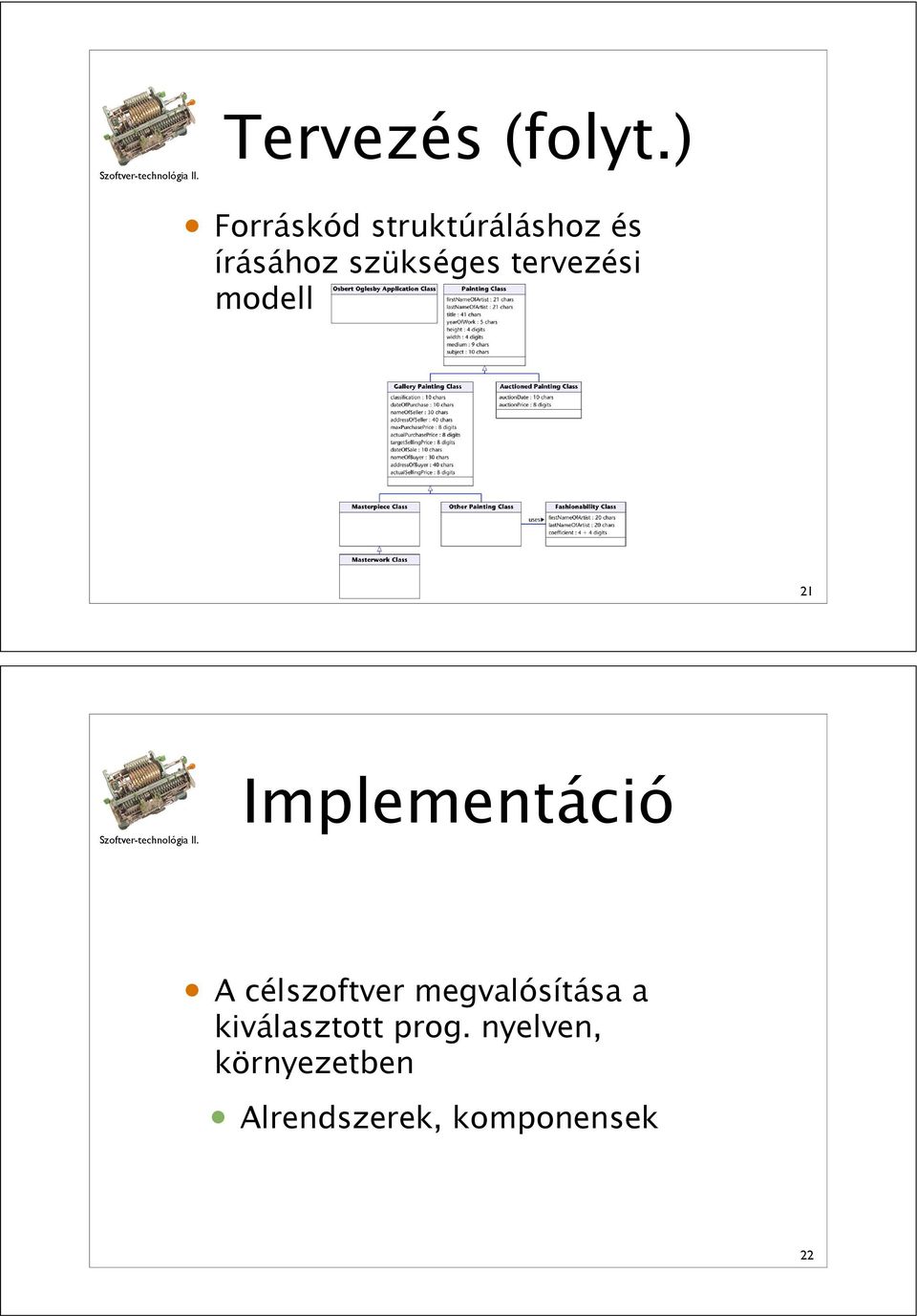 tervezési modell 21 Implementáció A célszoftver