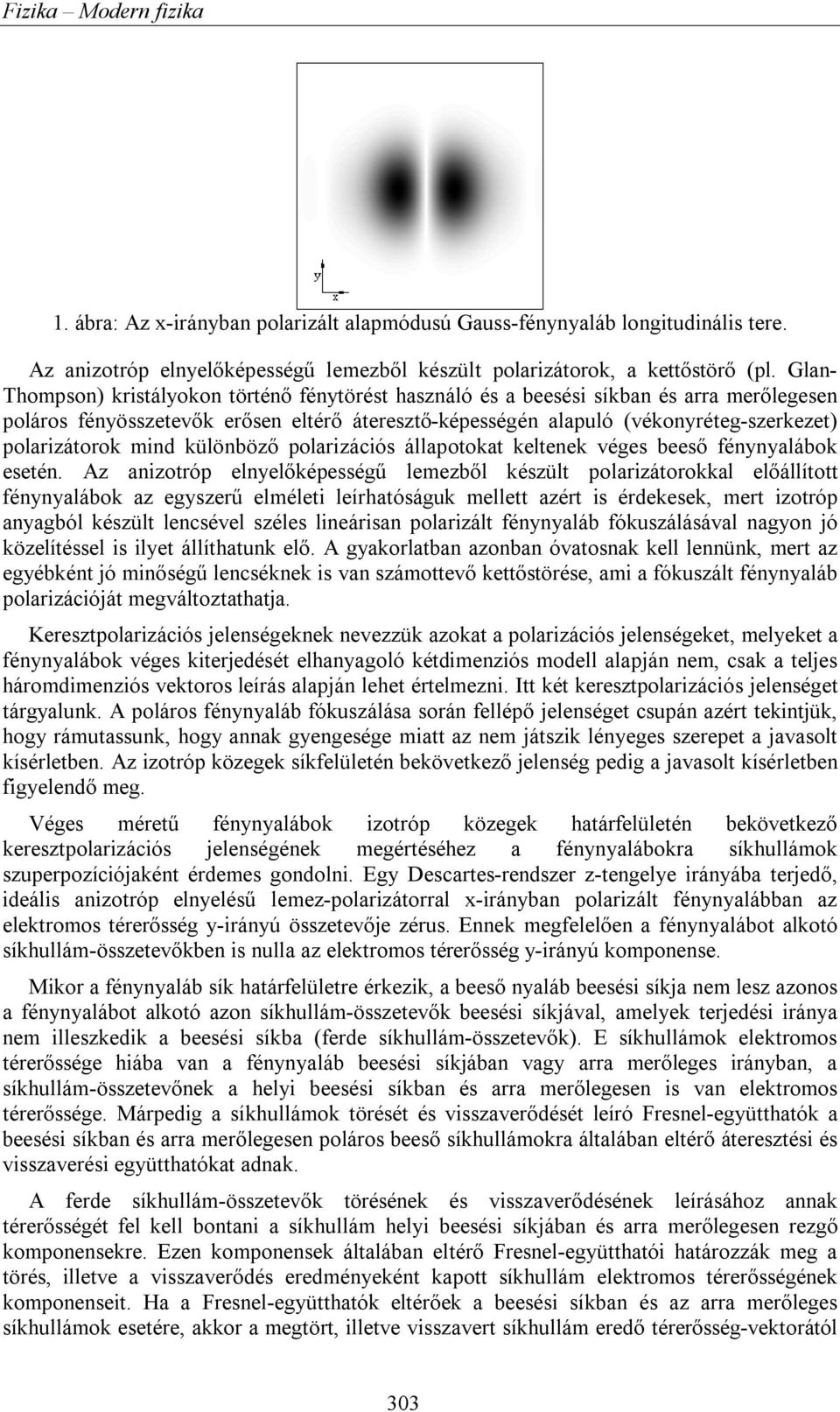 polariációs állapotoat eltene véges beeső fénnalábo esetén.