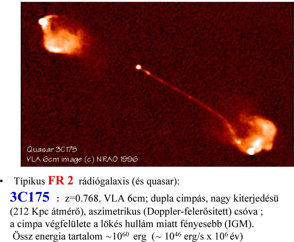 aszimetrikus (Doppler-felerősitett) csóva ; a cimpa végfelülete a