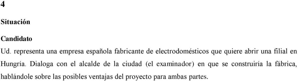 quiere abrir una filial en Hungría.