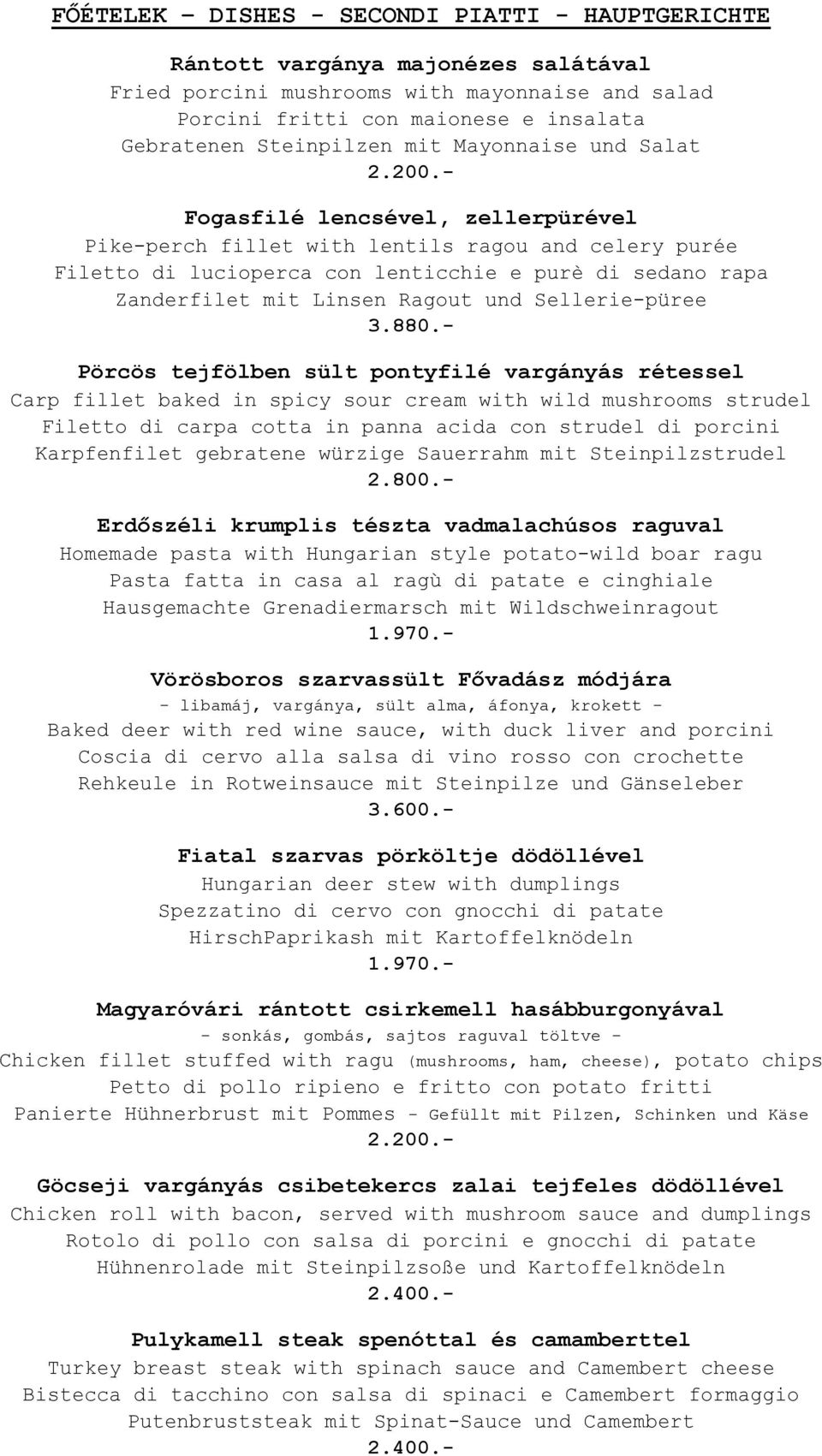 - Fogasfilé lencsével, zellerpürével Pike-perch fillet with lentils ragou and celery purée Filetto di lucioperca con lenticchie e purè di sedano rapa Zanderfilet mit Linsen Ragout und Sellerie-püree