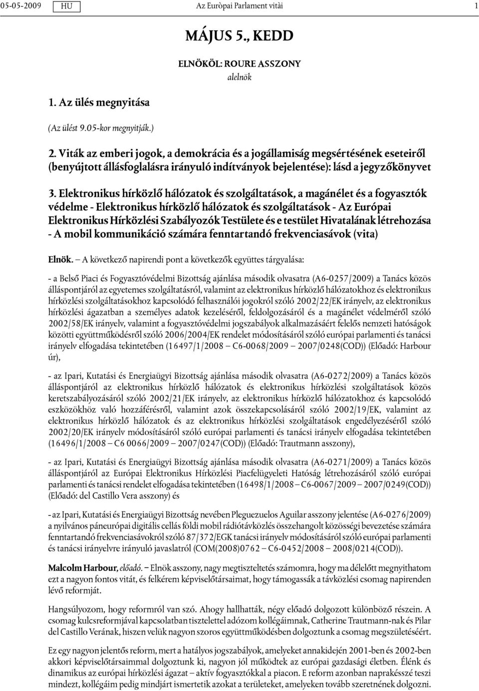 Elektronikus hírközlő hálózatok és szolgáltatások, a magánélet és a fogyasztók védelme - Elektronikus hírközlő hálózatok és szolgáltatások - Az Európai Elektronikus Hírközlési Szabályozók Testülete