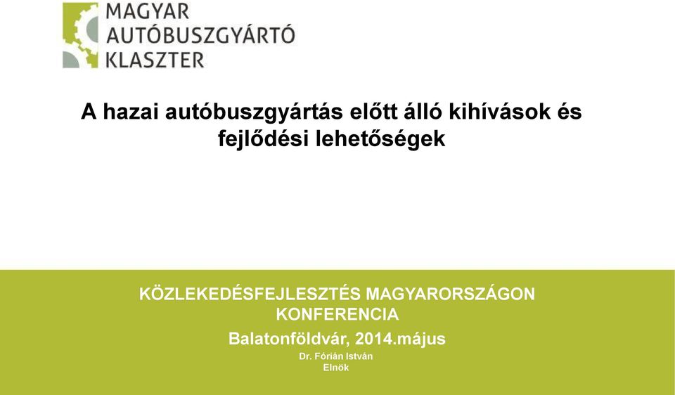 KÖZLEKEDÉSFEJLESZTÉS MAGYARORSZÁGON