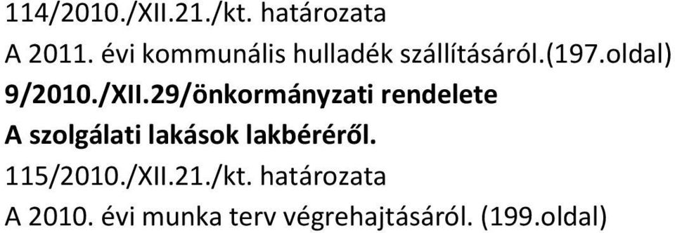 29/önkormányzati rendelete A szolgálati lakások lakbéréről.