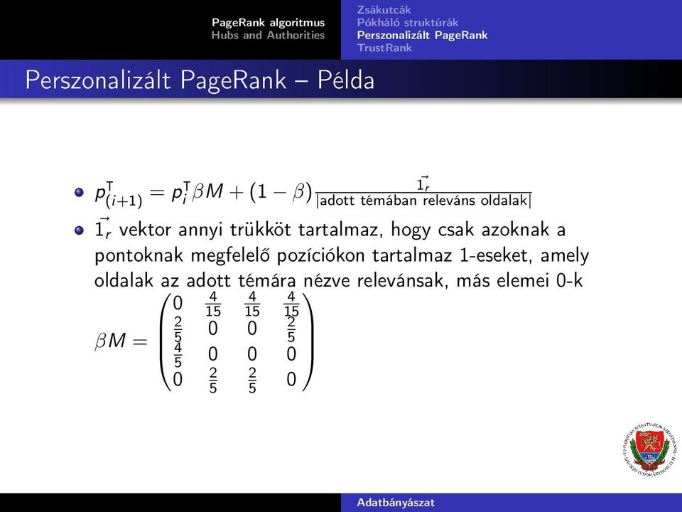 megfelelő pozíciókon tartalmaz -eseket, amely oldalak az adott