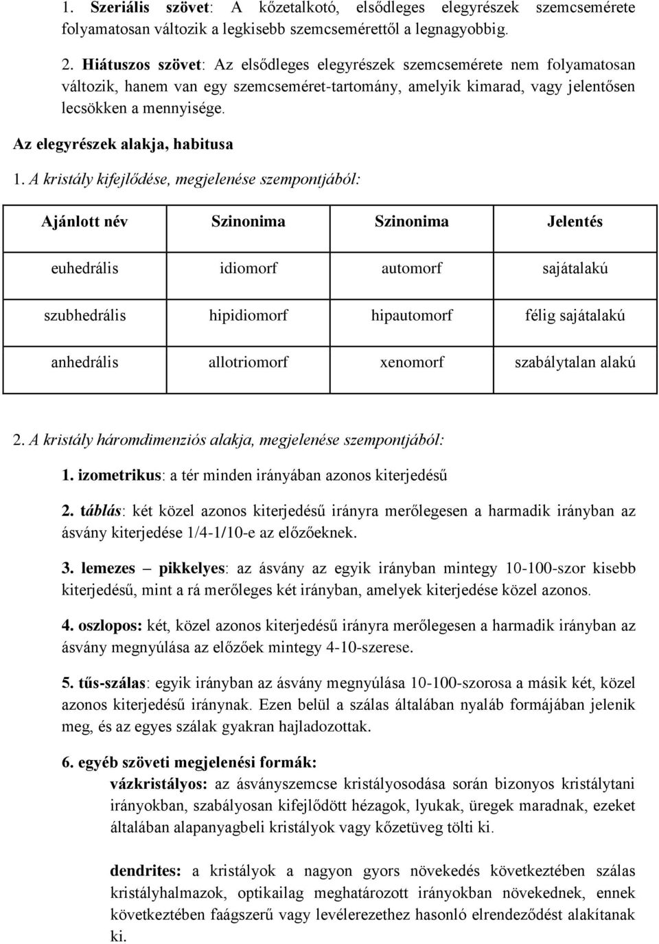 Az elegyrészek alakja, habitusa 1.