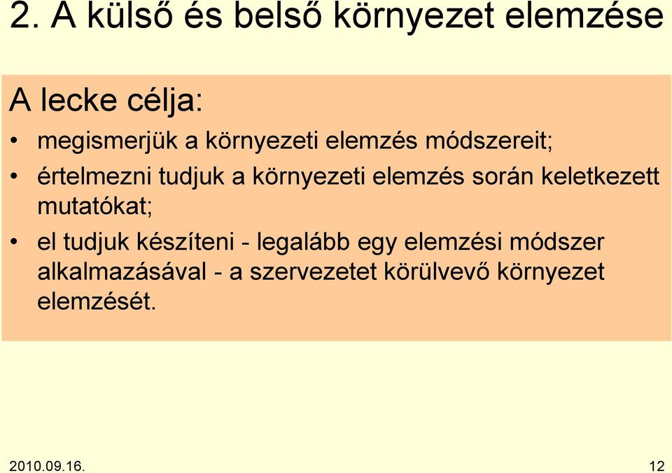 során keletkezett mutatókat; el tudjuk készíteni - legalább egy elemzési