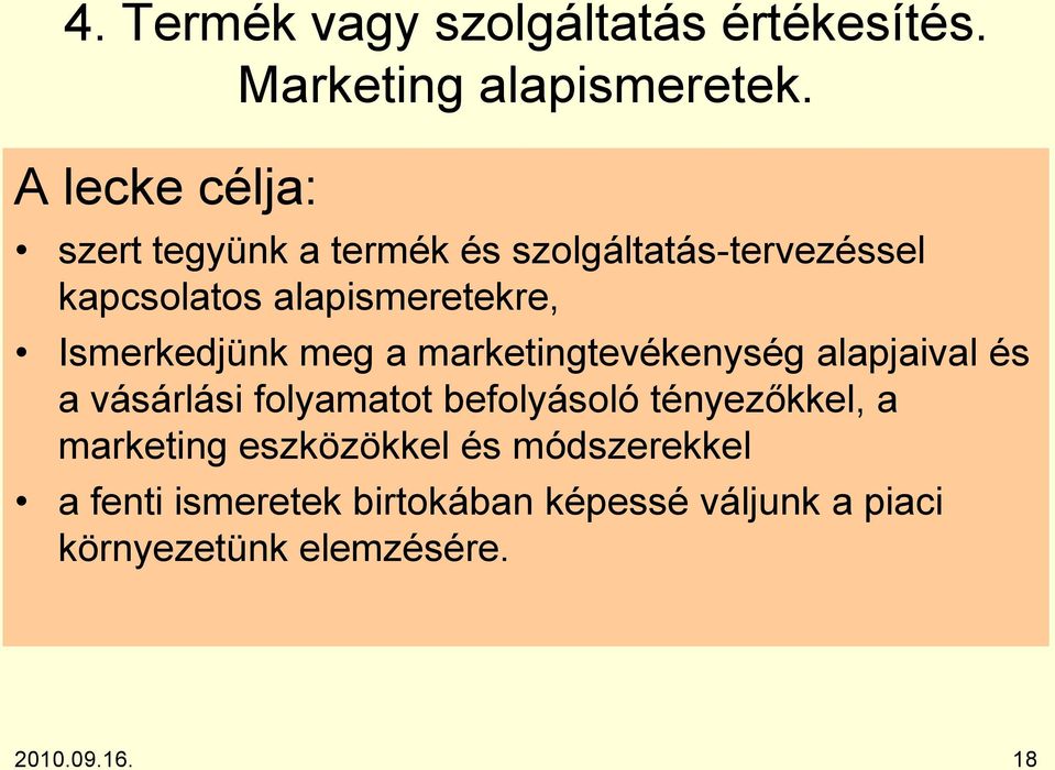 Ismerkedjünk meg a marketingtevékenység alapjaival és a vásárlási folyamatot befolyásoló