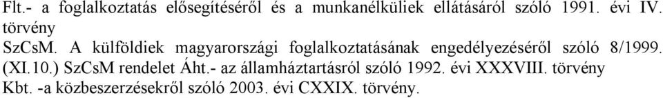 A külföldiek magyarországi foglalkoztatásának engedélyezéséről szóló 8/1999. (XI.