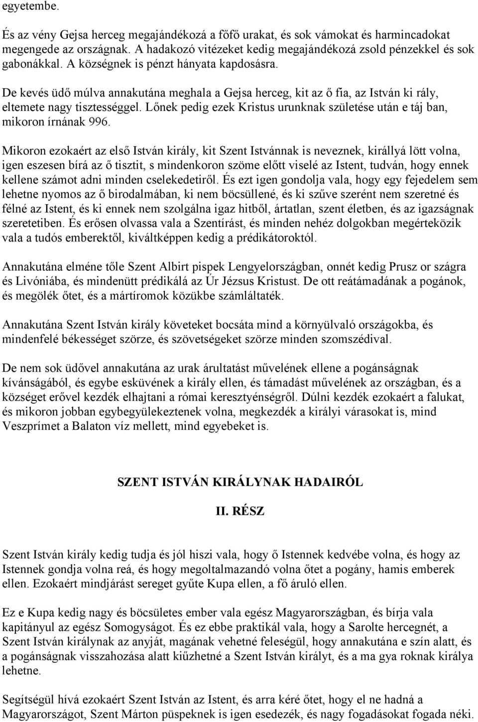 Lőnek pedig ezek Kristus urunknak születése után e táj ban, mikoron írnának 996.