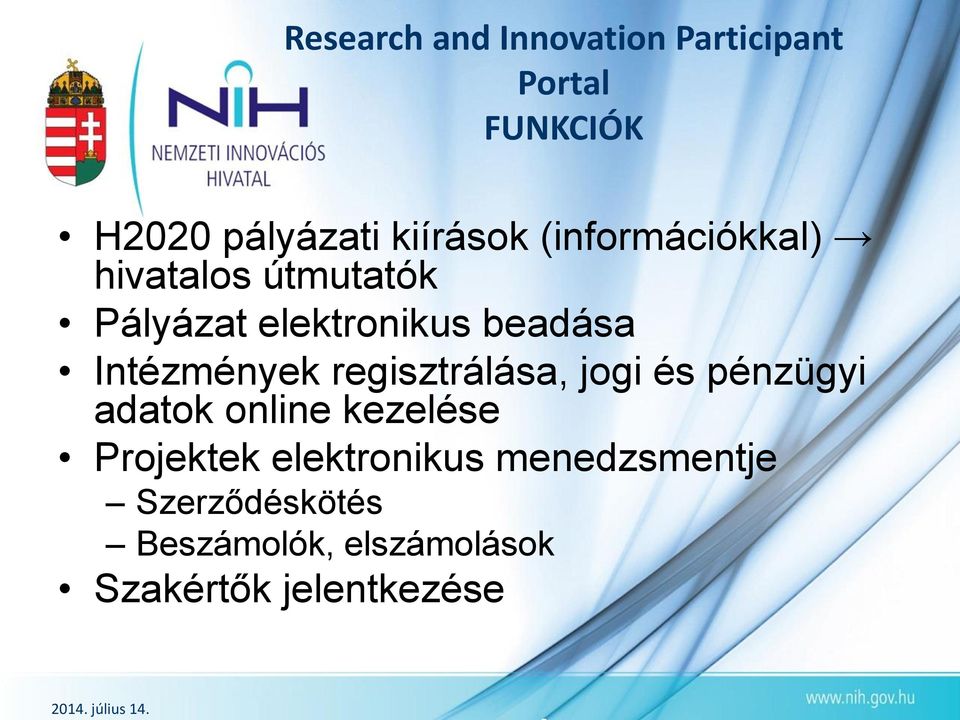 regisztrálása, jogi és pénzügyi adatok online kezelése Projektek elektronikus